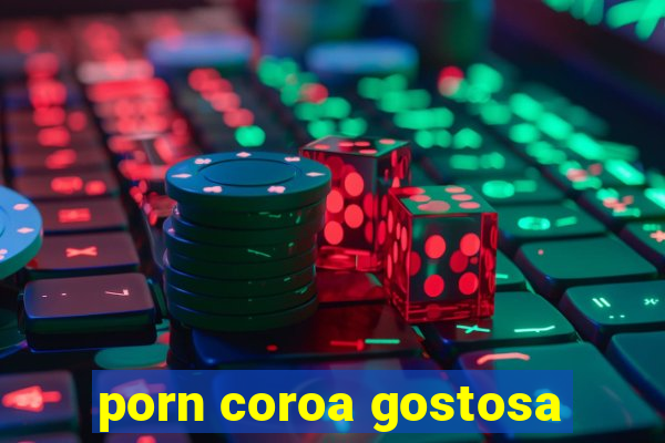 porn coroa gostosa